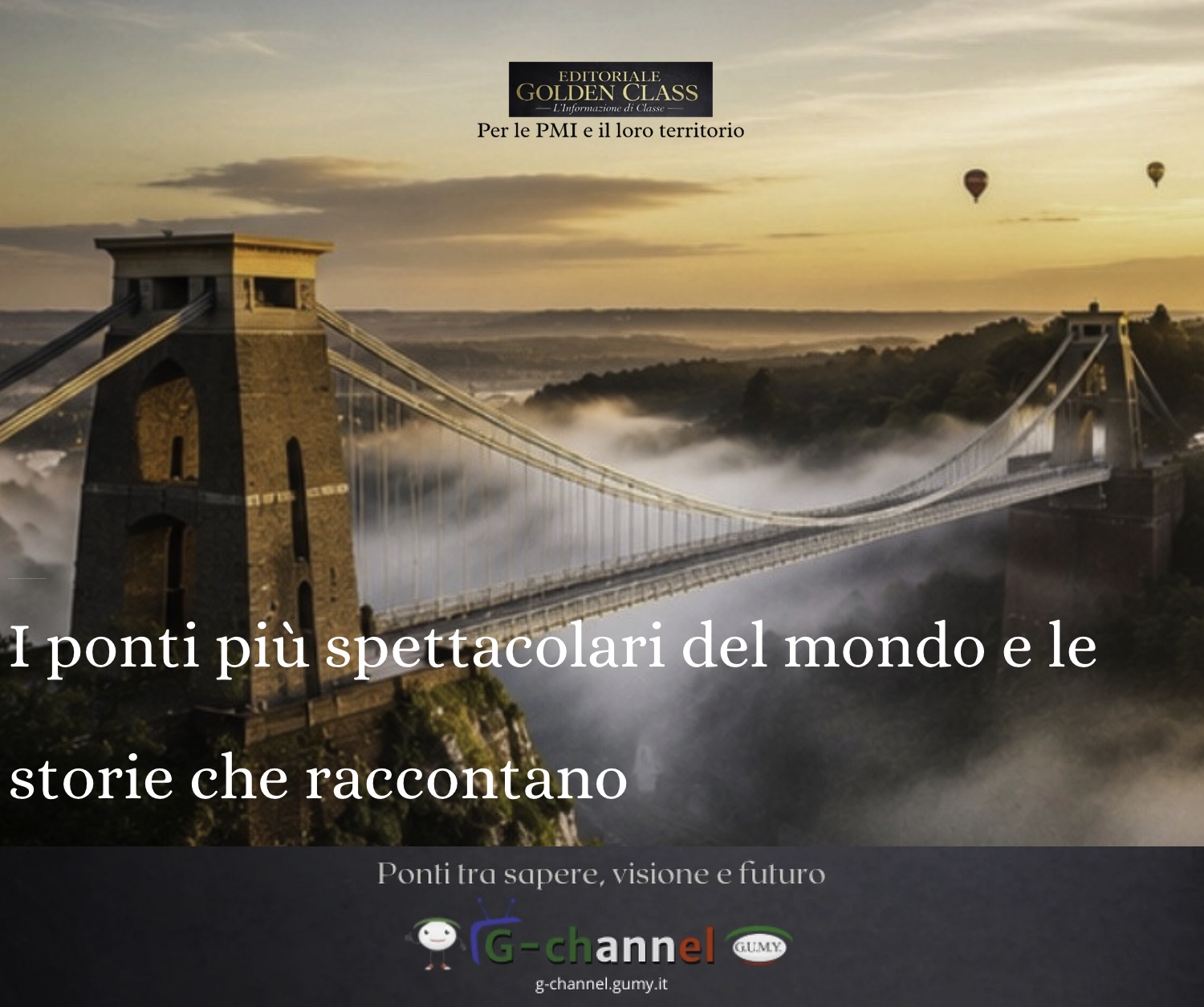I ponti più spettacolari del mondo e le storie che raccontano